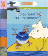 D'où vient l'eau du robinet ?, Karine Harel (Tourbillon 2007)