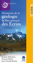 Découverte de la Géologie du Parc National des Écrins, J Debelmas, A Pêcher, JC Barféty (BRGM-PNE, 2002)