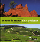 Le tour de France d'un géologue, 2ème édition, F Michel (BRGM éditions, 2012)