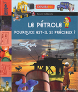Le pétrole : pourquoi est-il si précieux ?, Benoît Delalandre (Tourbillon 2009)